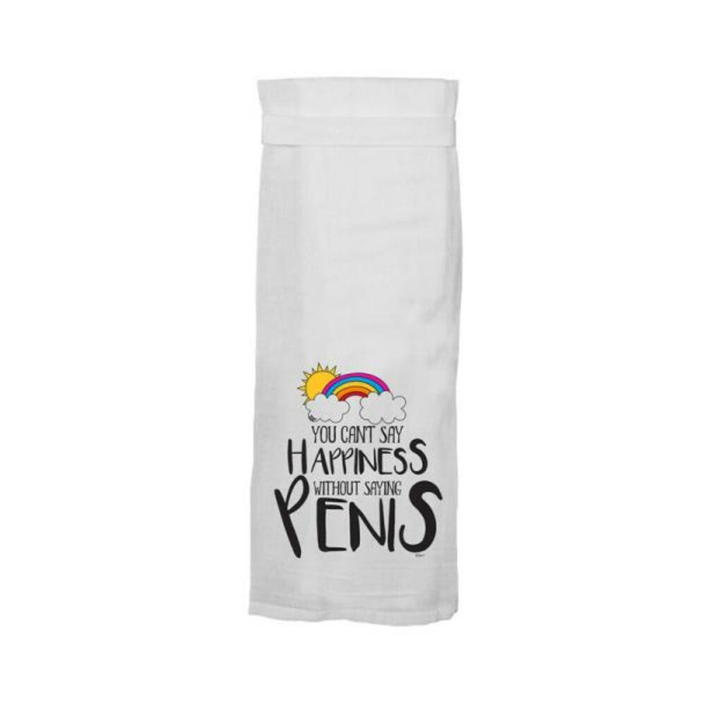 Twisted Wares You Can't Say Happiness Without Saying Penis Flour Towel