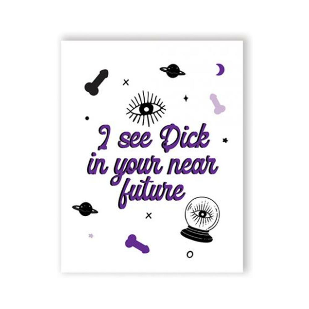 Dick In Your Future Greeting Card