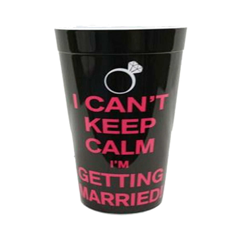 I Cant Keep Calm Im Getting Married Plastic Cup