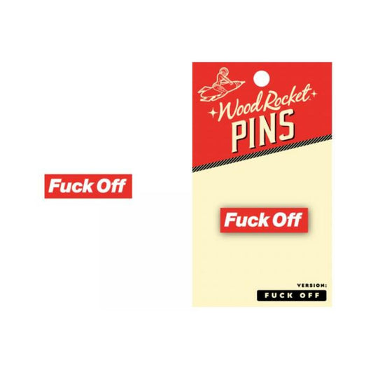 Pin Fuck Off