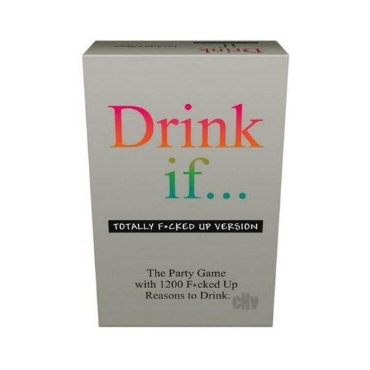 Drink If... Totally F*cked Up Version Game