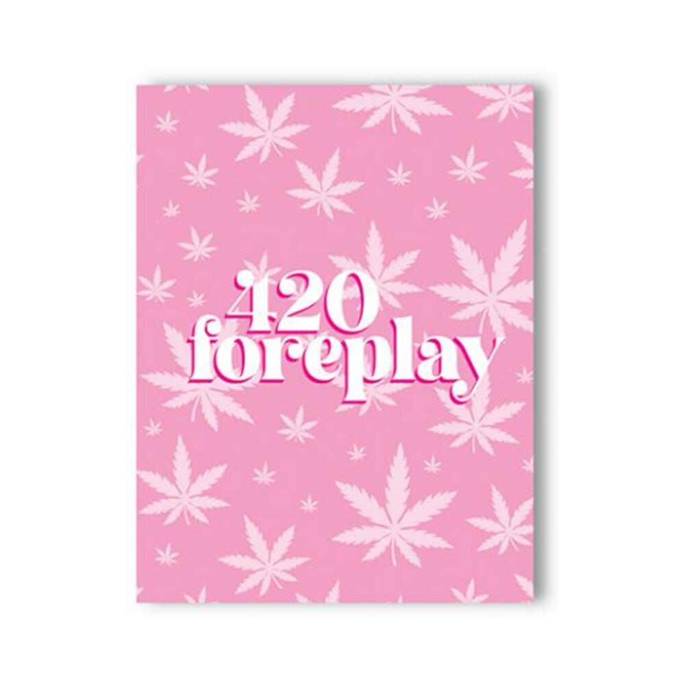 420 Foreplay 420 Greeting Card