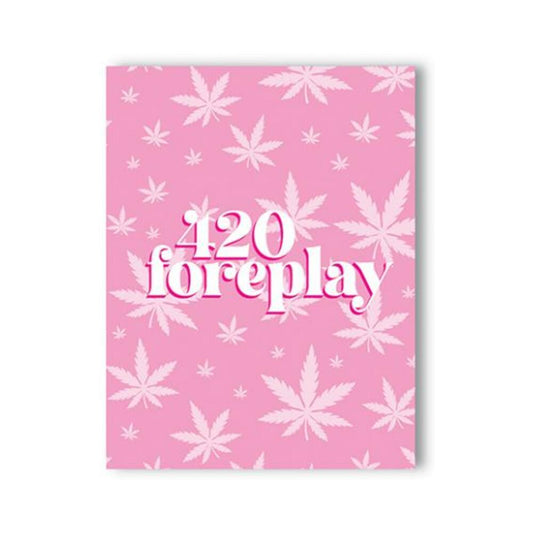 420 Foreplay 420 Greeting Card