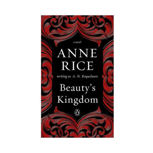 Beauty's Kingdom By Anne Rice