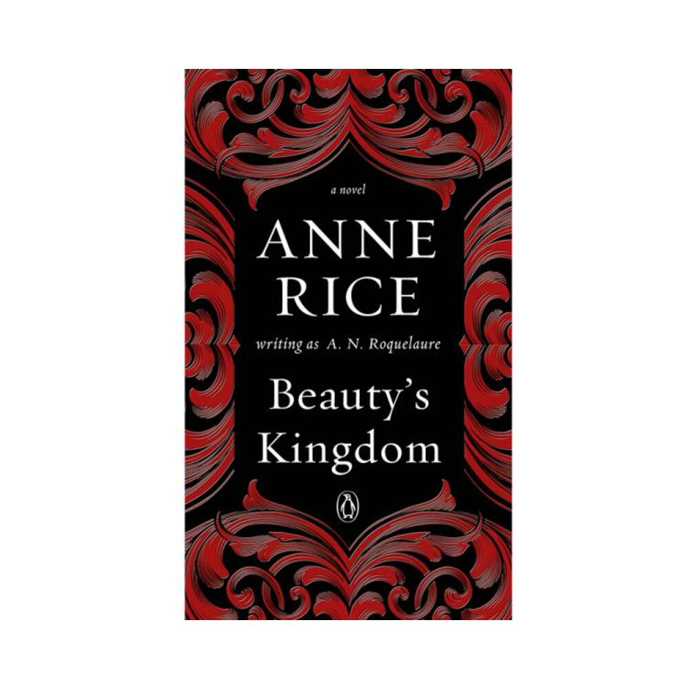 Beauty's Kingdom By Anne Rice