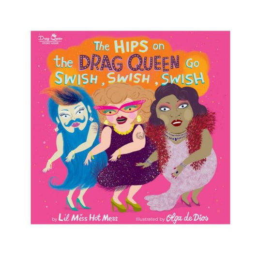 The Hips On The Drag Queen Go Swish, Swish, Swish