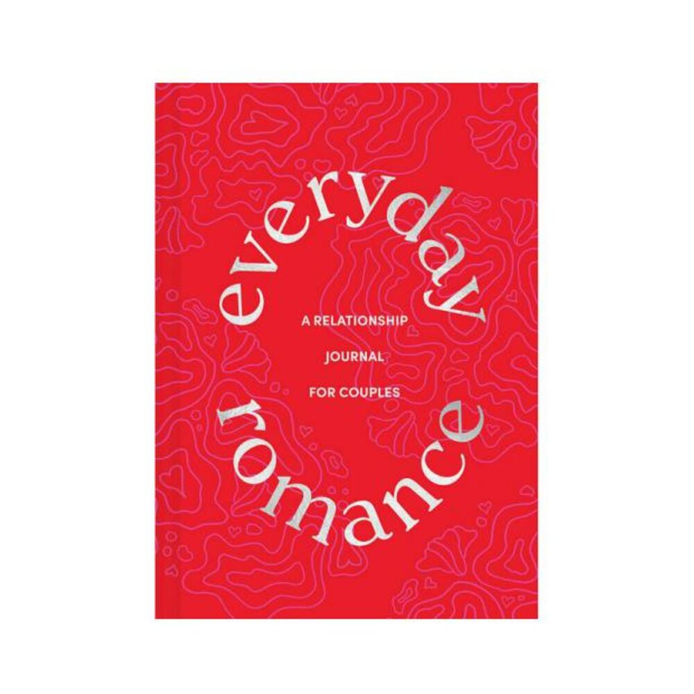 Everyday Romance: A Relationship Journal For Couples