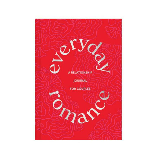 Everyday Romance: A Relationship Journal For Couples
