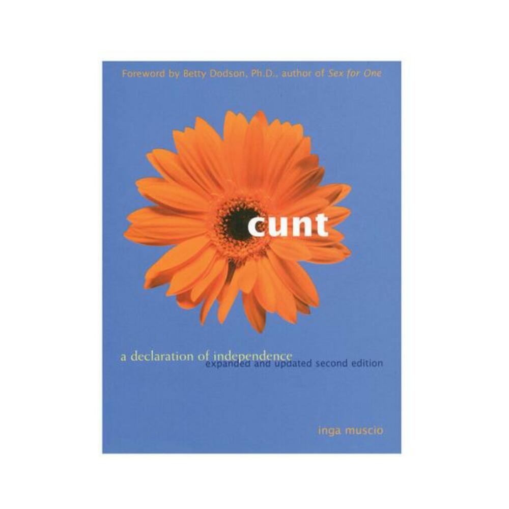 Cunt: A Declaration Of Independence, Second Edition