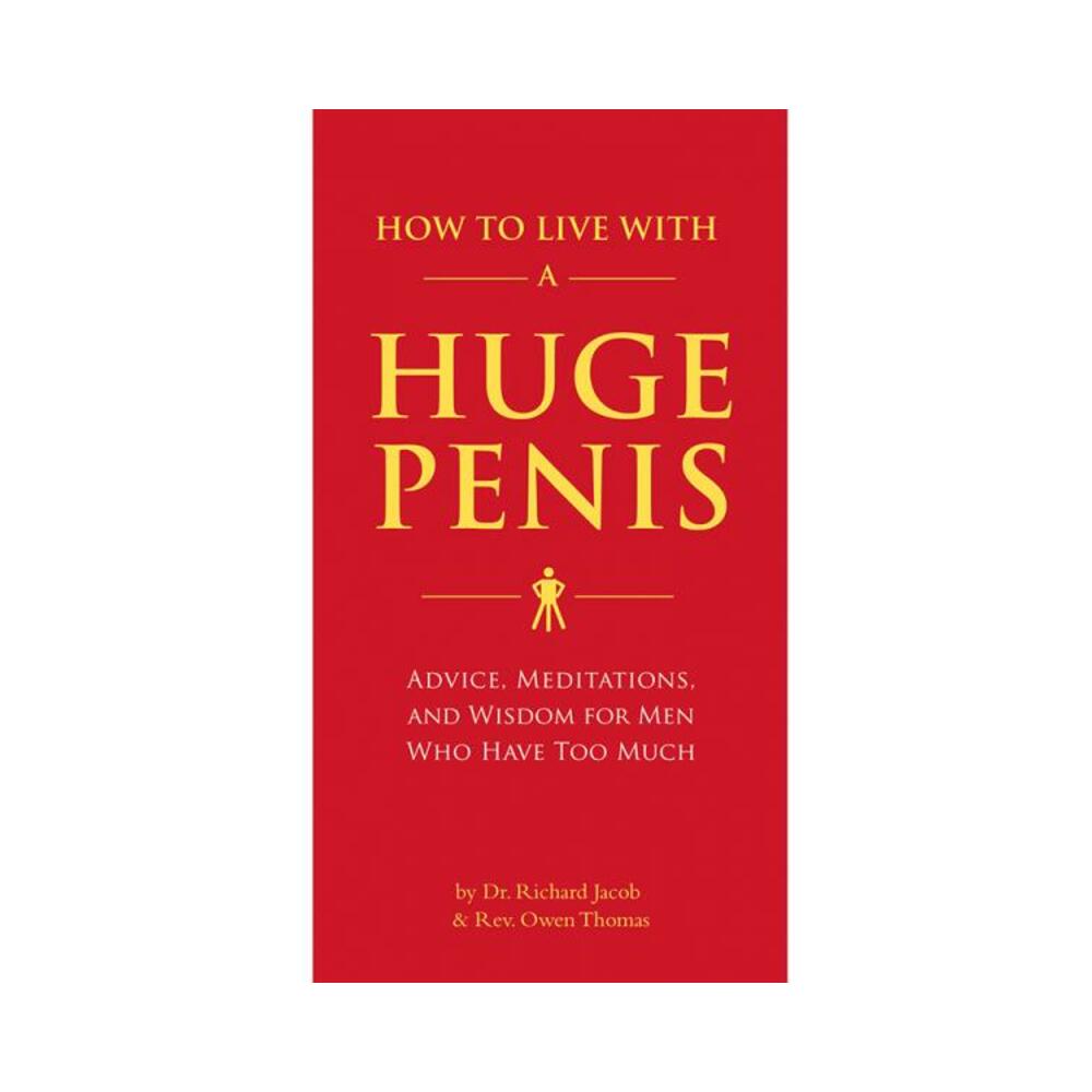 How To Live With A Huge Penis