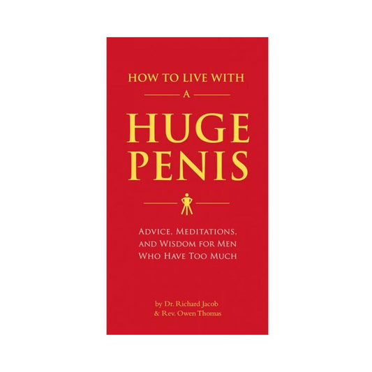 How To Live With A Huge Penis