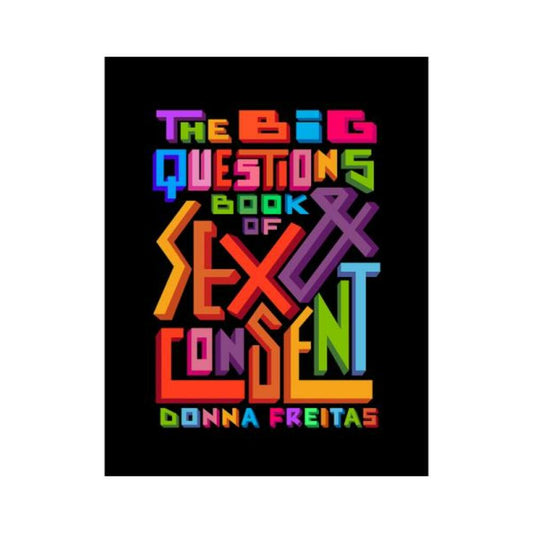 The Big Questions Book Of Sex & Consent