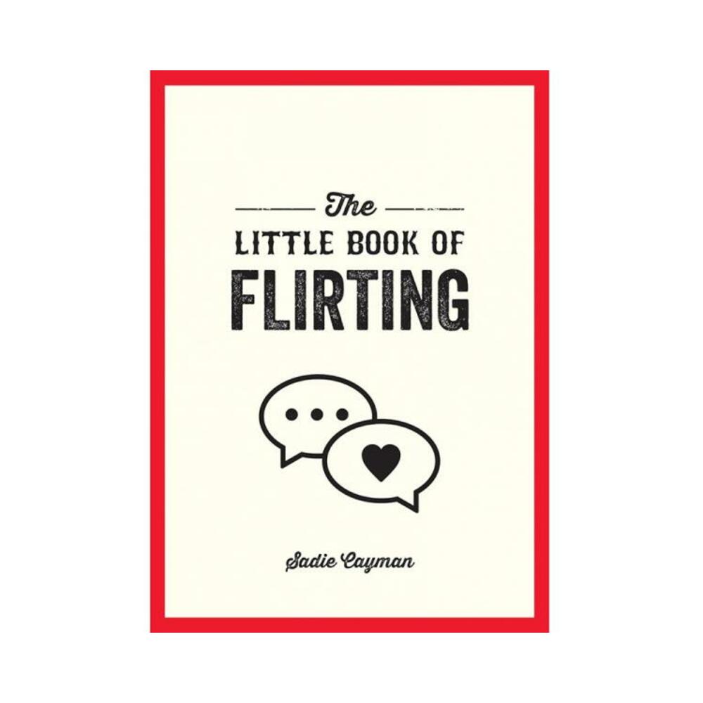 The Little Book Of Flirting